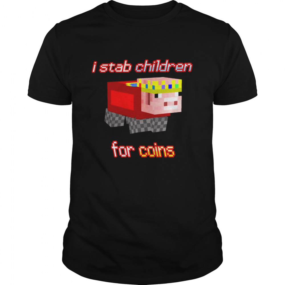 Technoblade I Stab Children For Coins shirt
