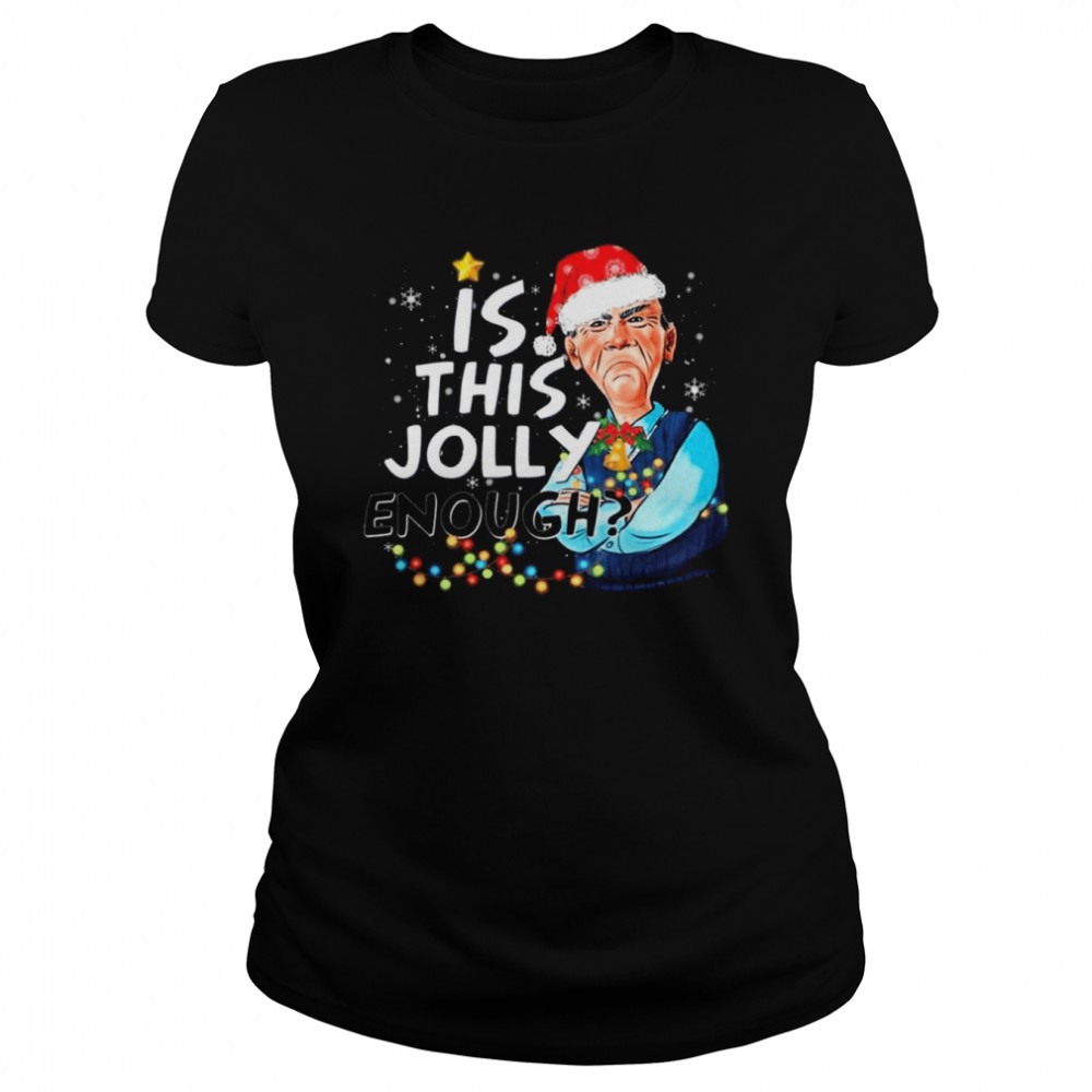 Walter Jeff Dunham Santa is this Jolly Enough Merry Christmas shirt Classic Women's T-shirt