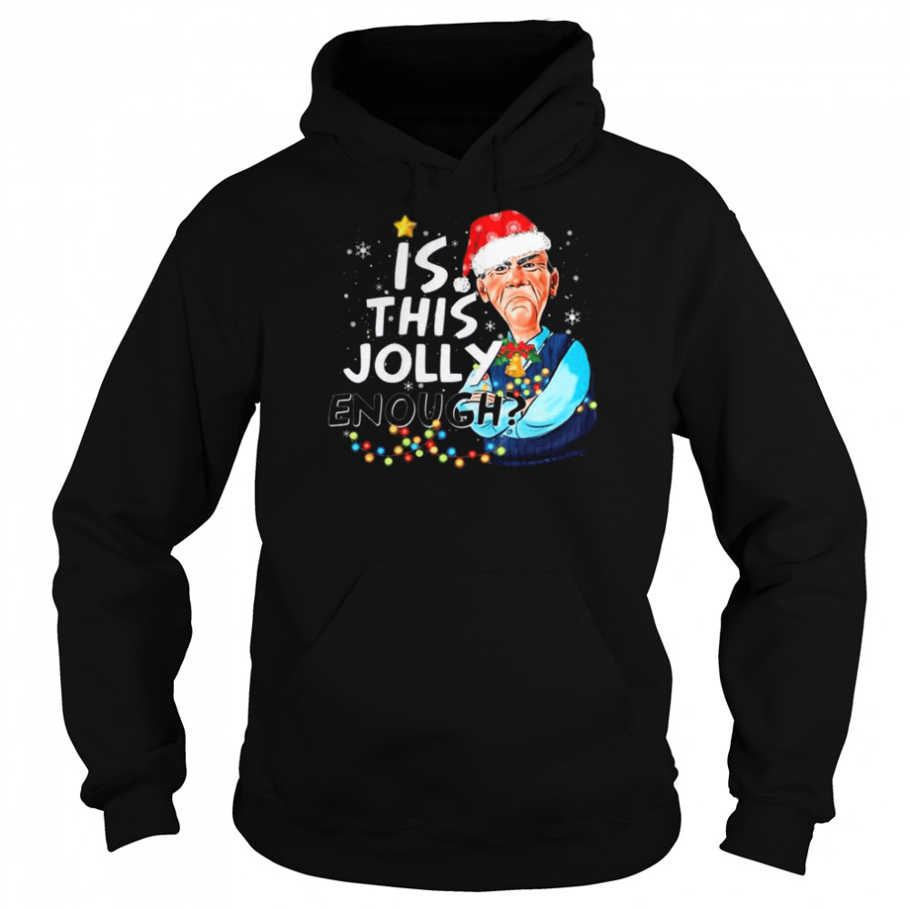 Walter Jeff Dunham Santa is this Jolly Enough Merry Christmas shirt Unisex Hoodie