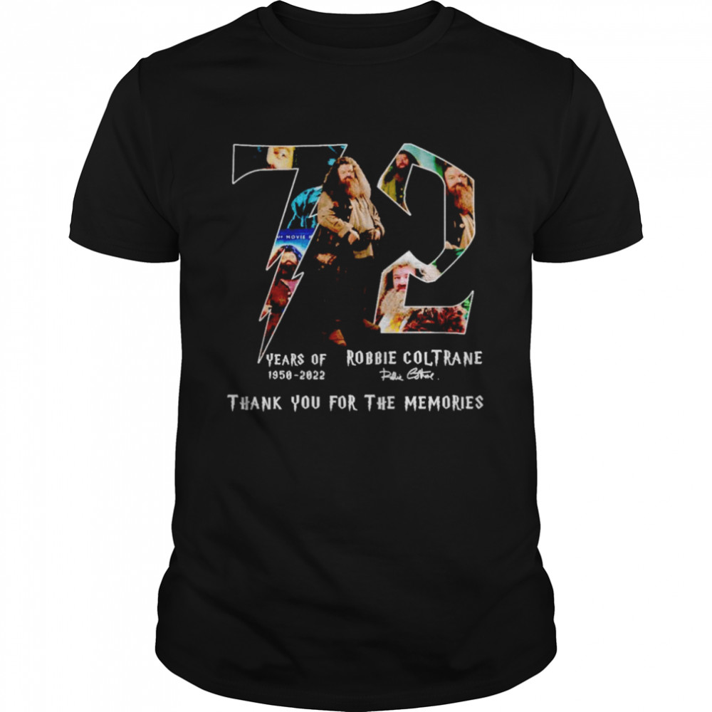 72 years of 1950-2022 Robbie Coltrane thank you for the memories signature T-shirt