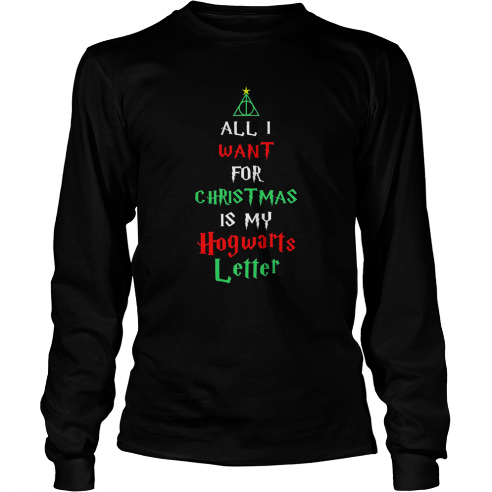 All I Want For Christmas Is My Hogwarts Letter Christmas Long Sleeved T-shirt