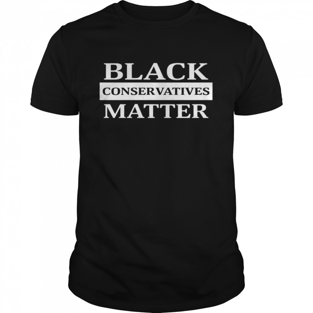 Black Conservatives Matter Shirt