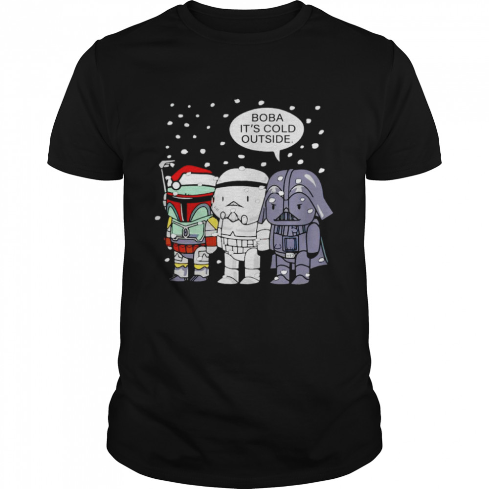 Boba its’s cold outside shirts