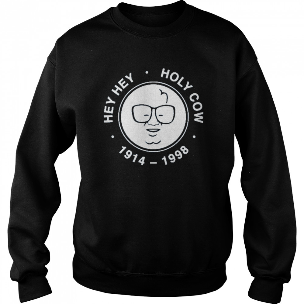 chicago Cubs Harry Caray hey hey holy cow shirt Unisex Sweatshirt
