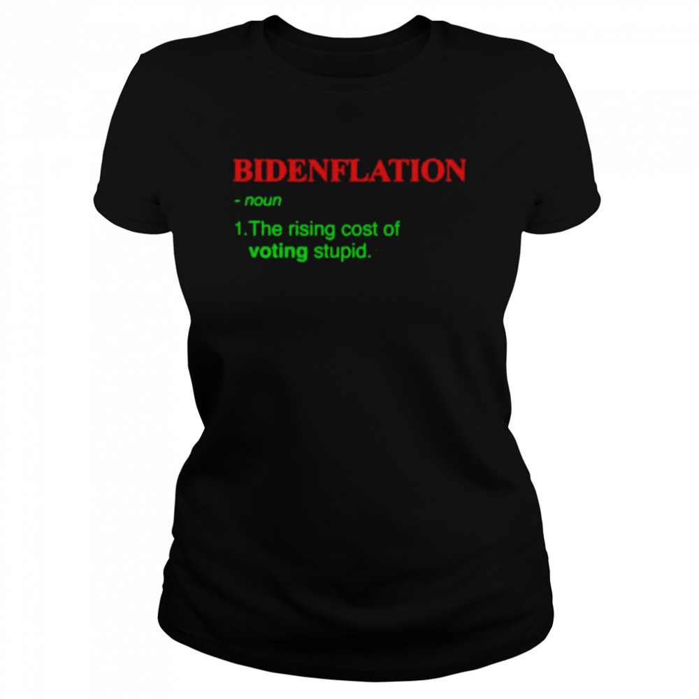 Christmas Bidenflation the rising cost of voting stupid shirt Classic Women's T-shirt