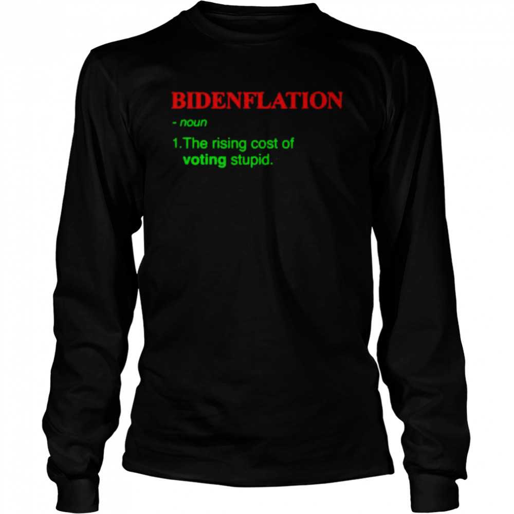 Christmas Bidenflation the rising cost of voting stupid shirt Long Sleeved T-shirt