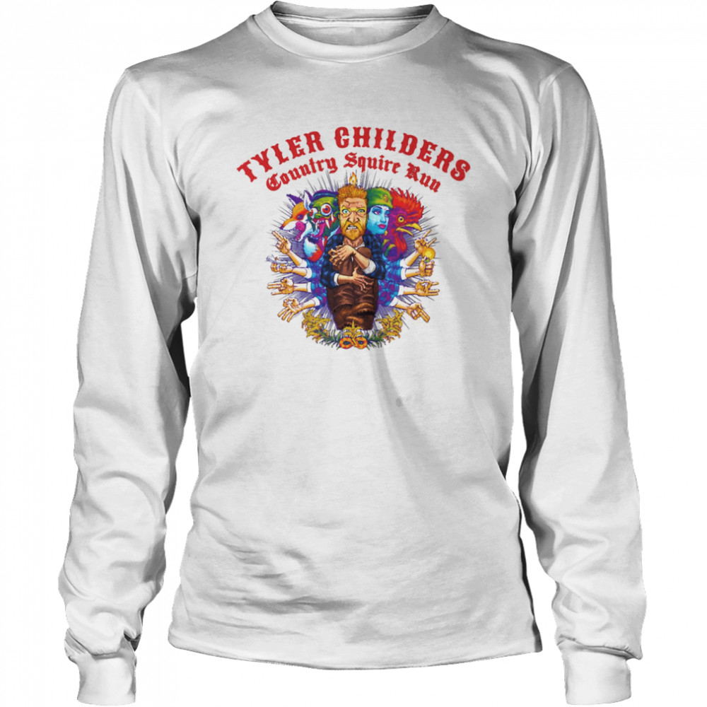 Country Squire Run Tyler Childers shirt Long Sleeved T-shirt