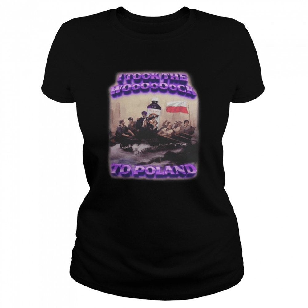 I Took The Wock To Poland 2022 Classic Women's T-shirt