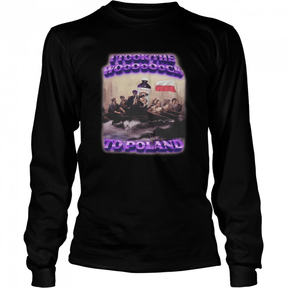 I Took The Wock To Poland 2022 Long Sleeved T-shirt