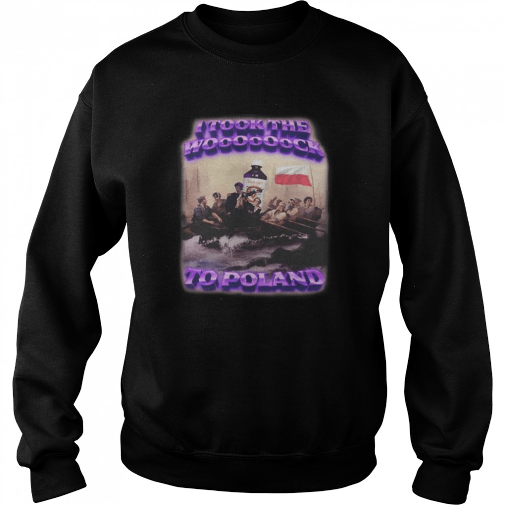I Took The Wock To Poland 2022 Unisex Sweatshirt