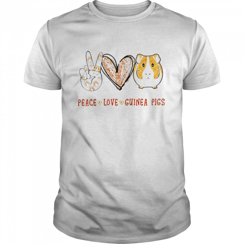 Peace love guinea pigs shirt