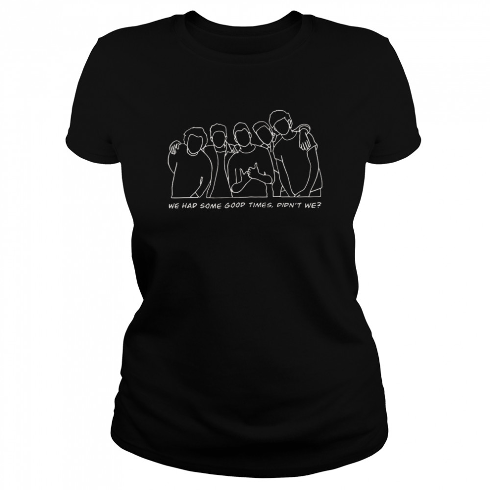 We Had Some Good Time One Direction 1d shirt Classic Women's T-shirt
