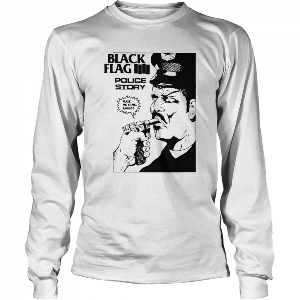 Black Flag Police Story shirt Long Sleeved T-shirt