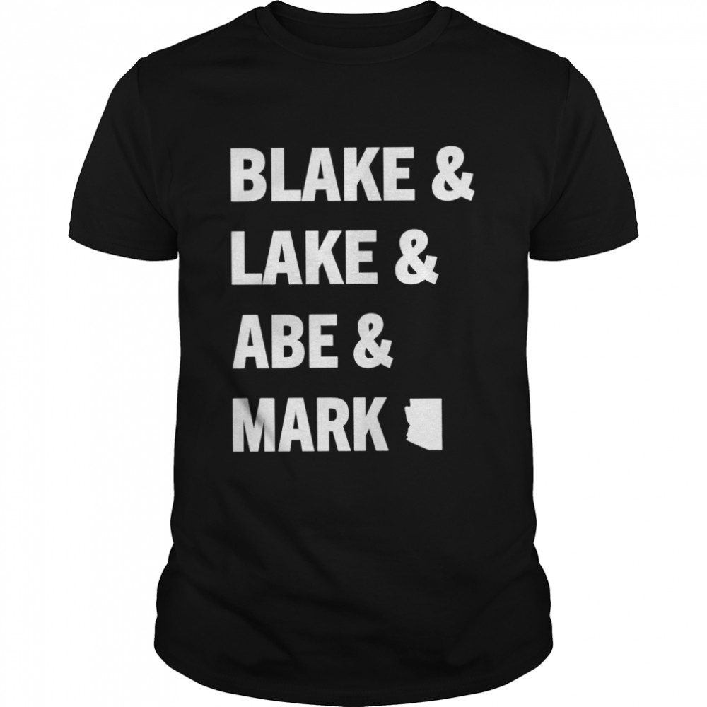 Blake and Lake and Abe and Mark shirt