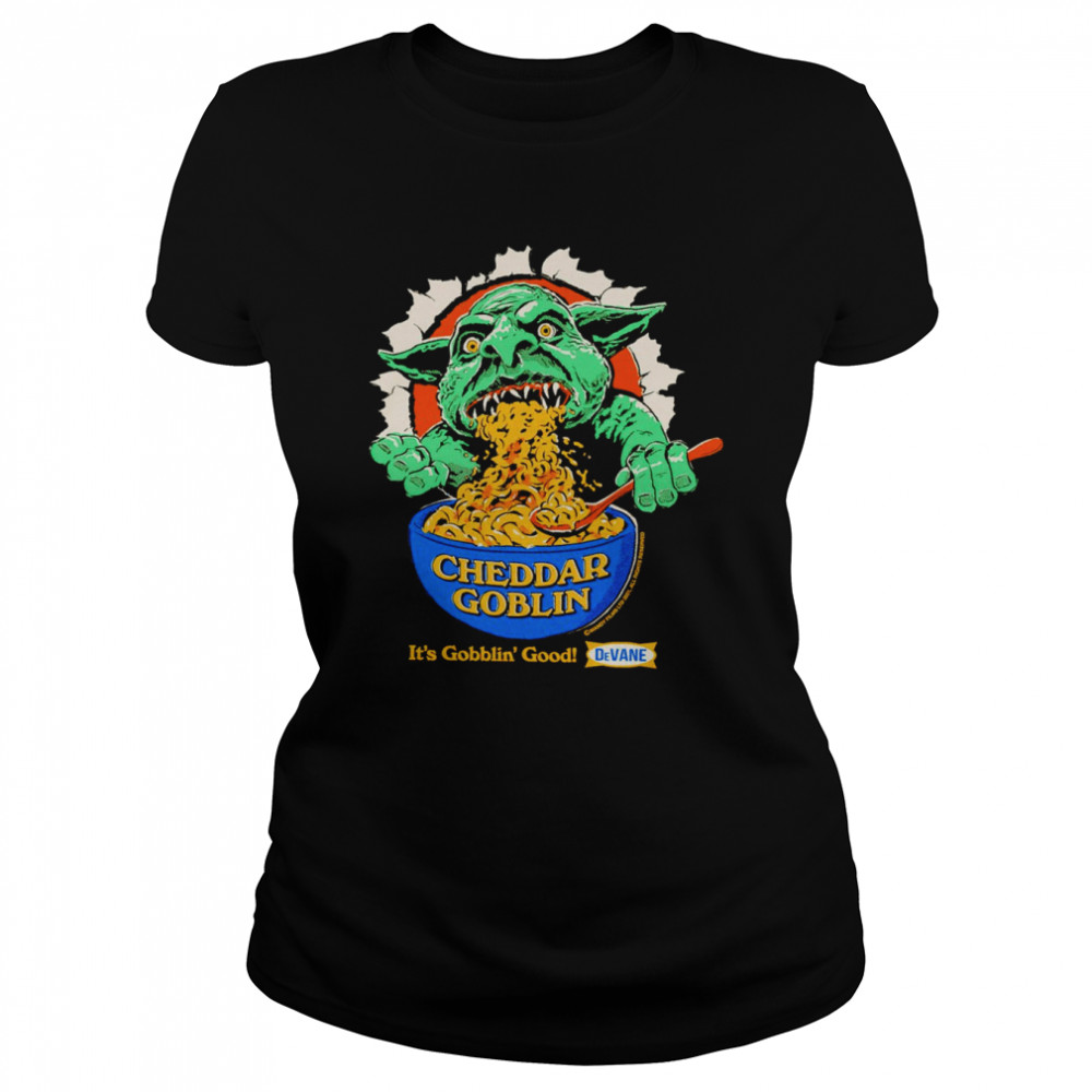 Cheddar Goblin it’s gobblin’ good shirt Classic Women's T-shirt