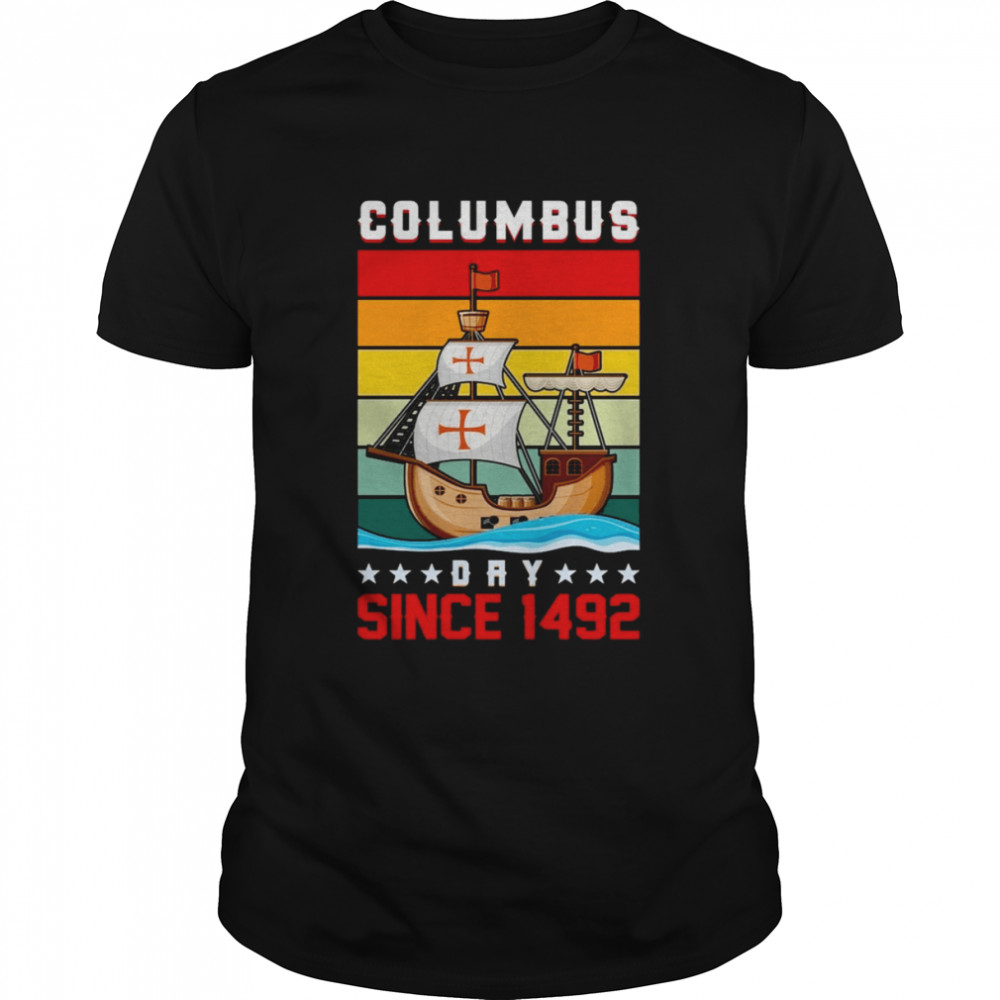 Columbus Day Since 1942 shirt
