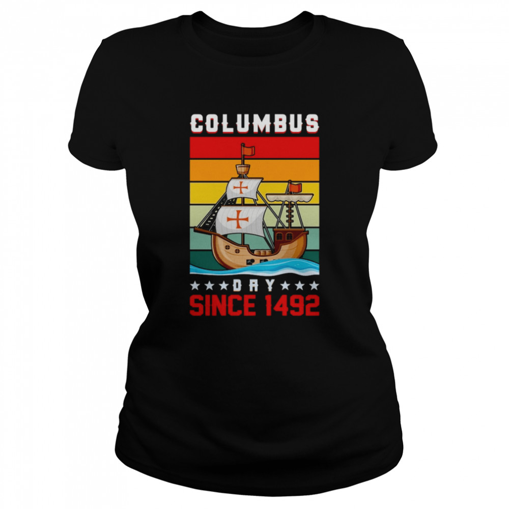 Columbus Day Since 1942 shirt Classic Women's T-shirt