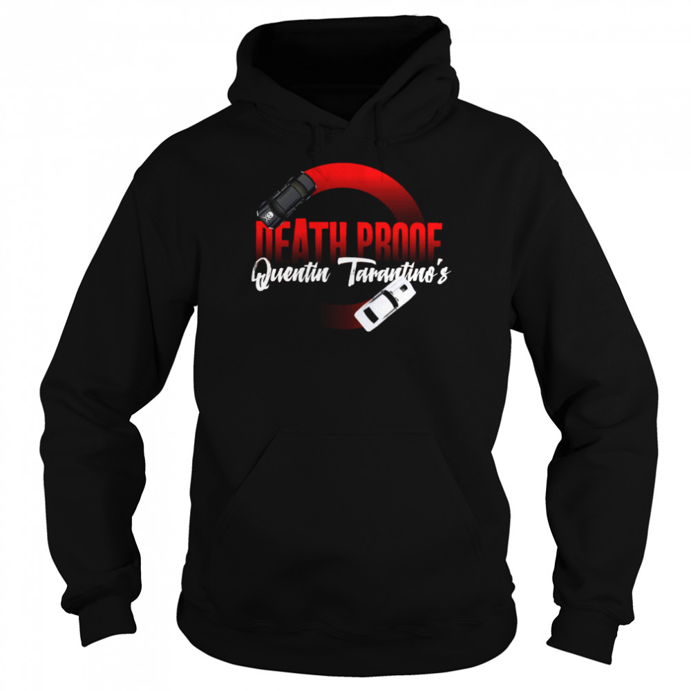 Death Proof Quentin Tarantino shirt Unisex Hoodie