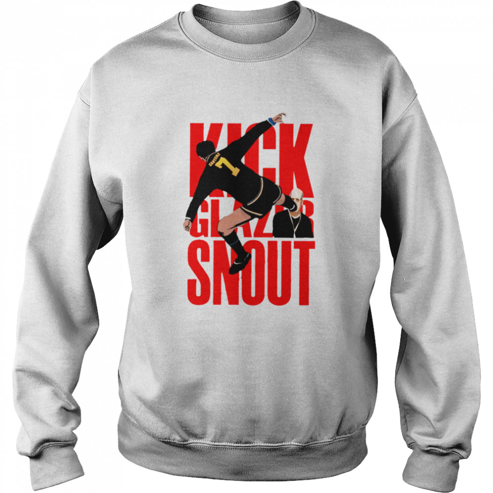 Eric Cantona Kick Glazer Snout shirt Unisex Sweatshirt