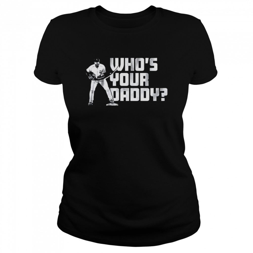 Gleyber Torres Who’s Your Daddy 2022 Classic Women's T-shirt