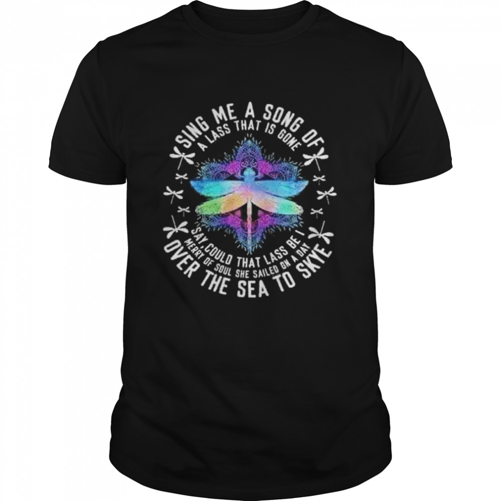 Butterfly sing me a Song of over the Sea to Skye shirt