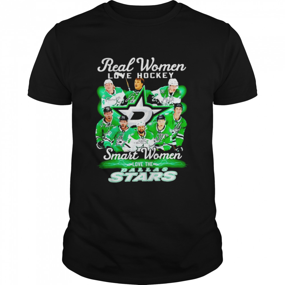 Real women love hockey smart women love the Dallas Stars signatures shirt