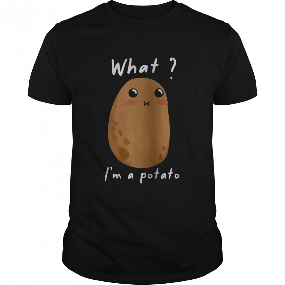 What I’m A Potato Japanese Kawaii Potato Cute Funny Meme Potato Squad shirt