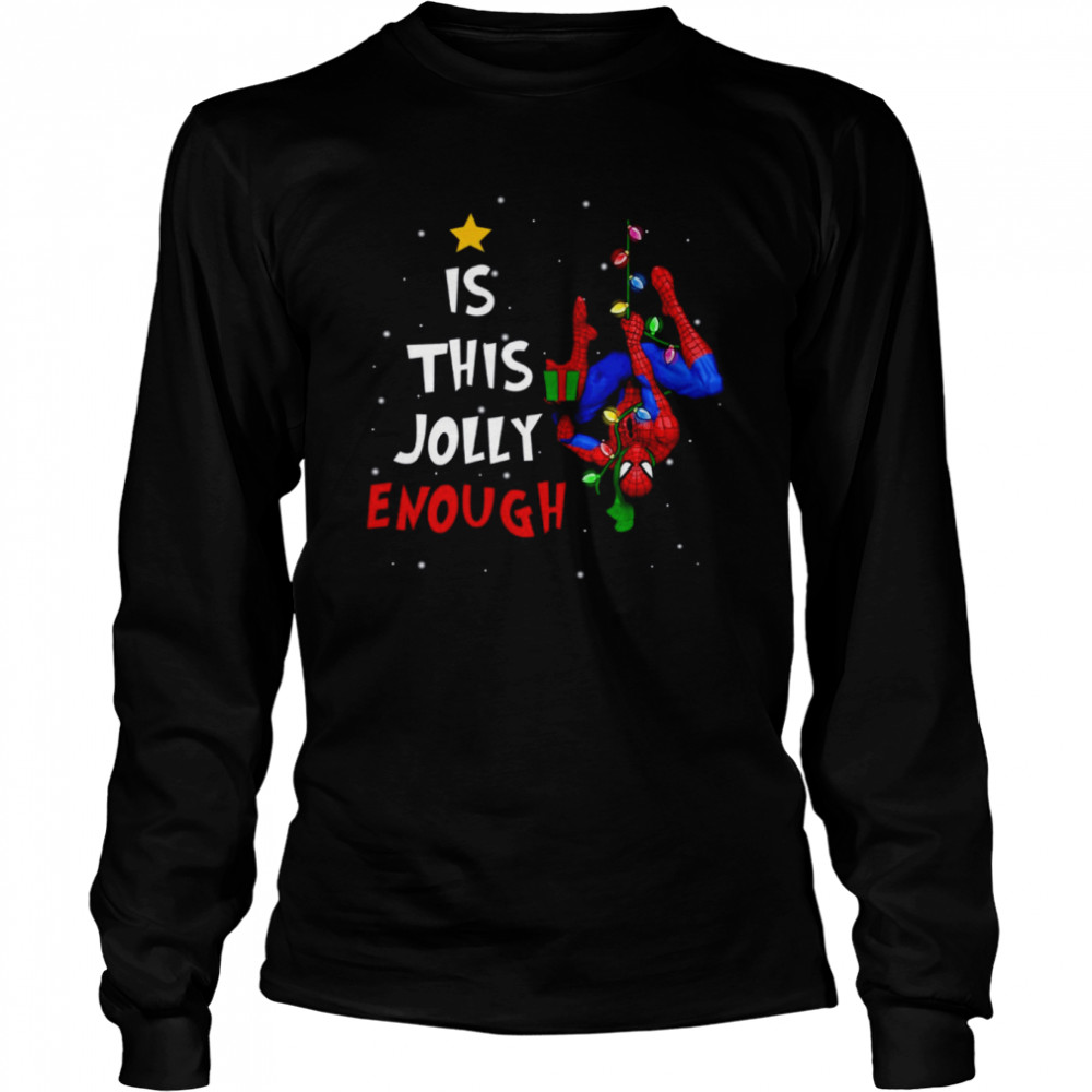 Is This Jolly Enough Spider-man Christmas Lights shirt Long Sleeved T-shirt