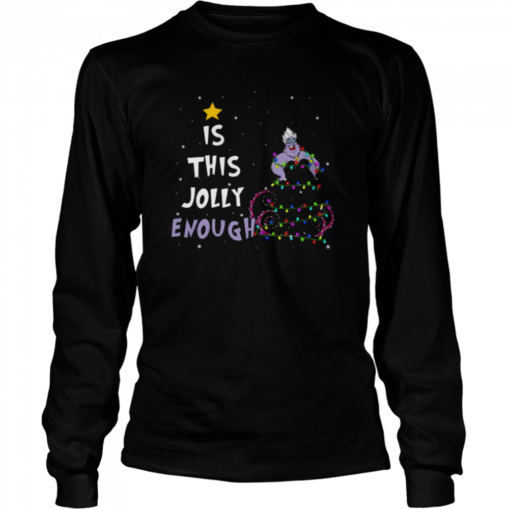 Is This Jolly Enough Ursula Christmas Lights shirt Long Sleeved T-shirt