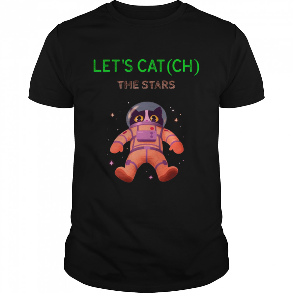 Let’s Cat-ch The Stars shirt