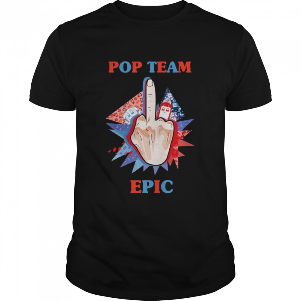 Middle Finger Pop Team Epic shirt