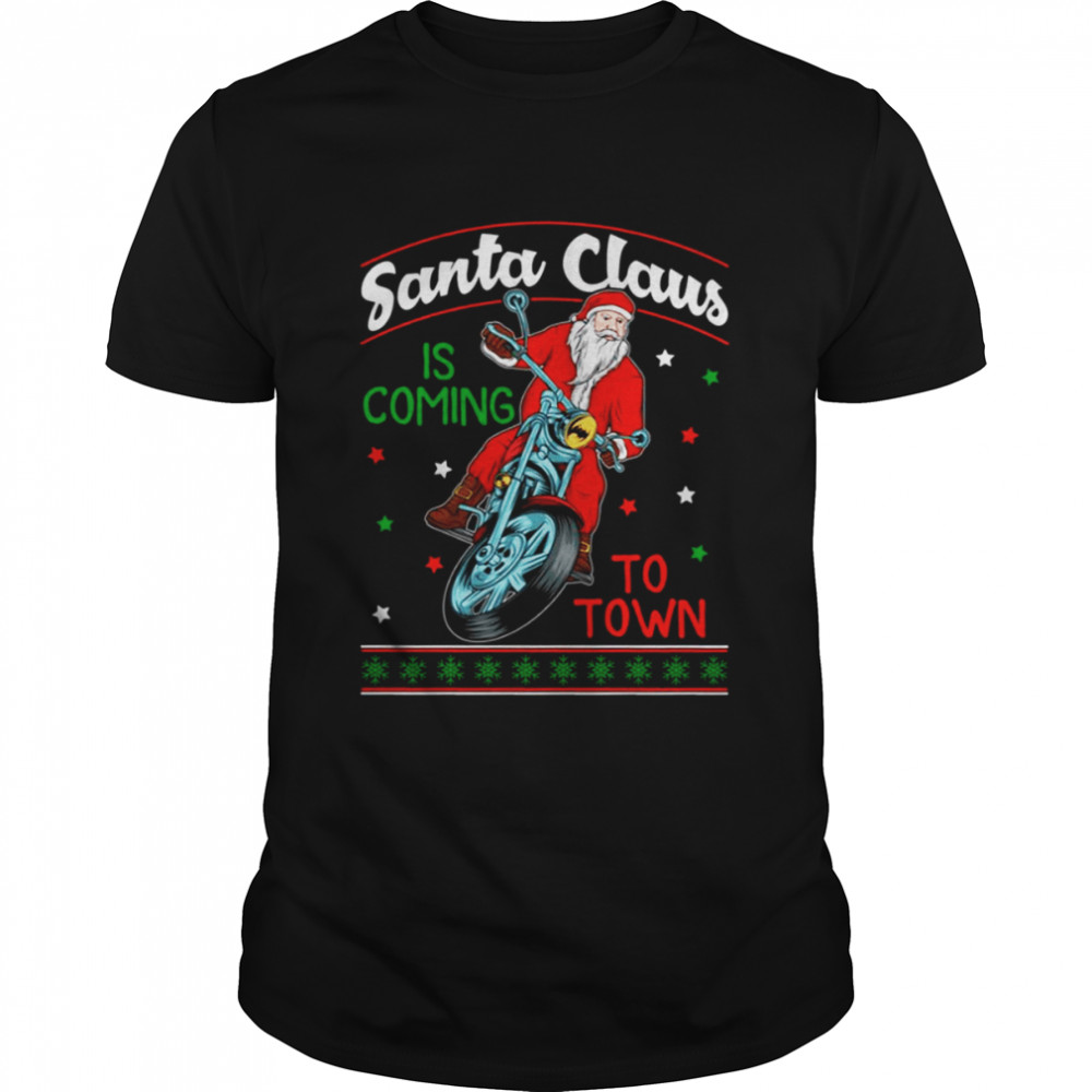 Santa Is Coming To Town By Motorcycle shirt