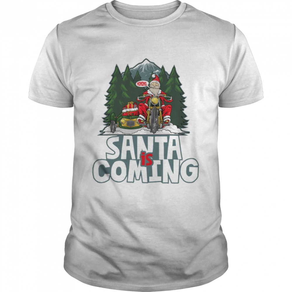 Santa Is Coming With A Motorbike Funny Christmas shirt