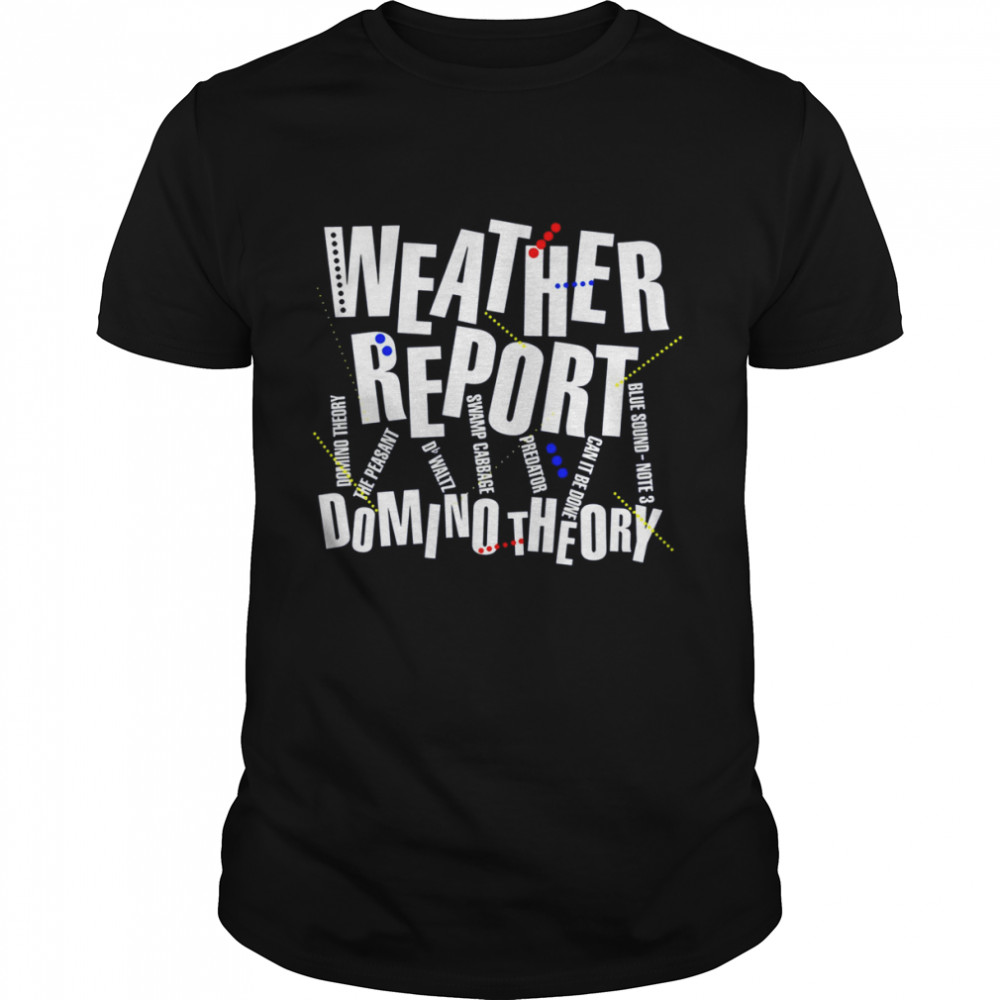 Weather Report Band Domino Theory shirt