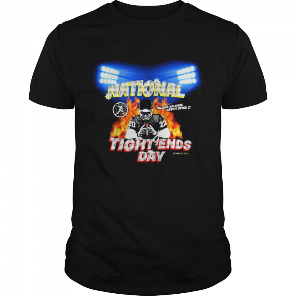 National Tight Ends Day 2022 Block Release Catch Spike T-Shirt