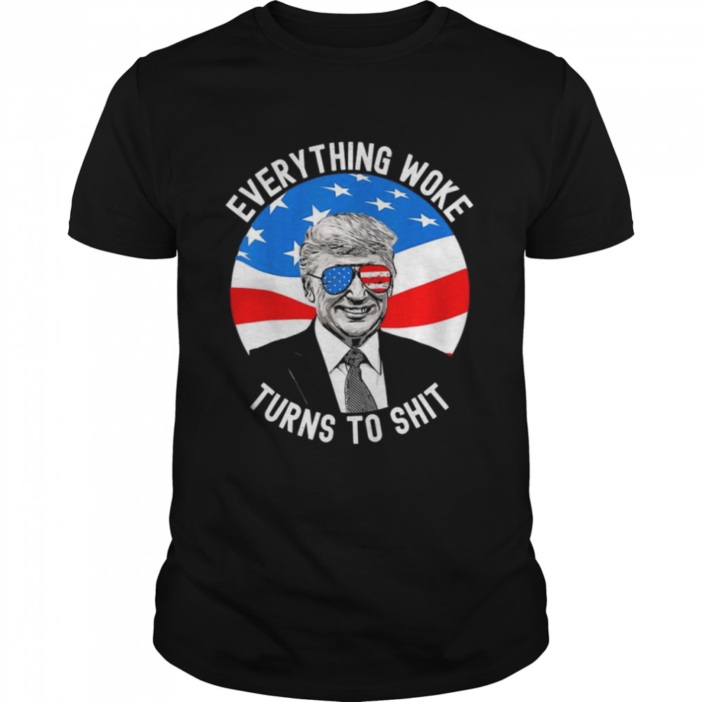 Trump Everything Woke Quotes Vote Trump 2024 Re Election Tee Shirt
