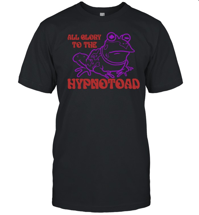 All Glory To The Hypnotoad T Shirt