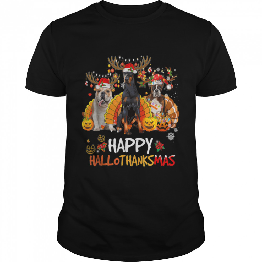 Dog Happy Hallothanksmas Halloween Thanksgiving Christmas T-Shirt B0BKL46BVT