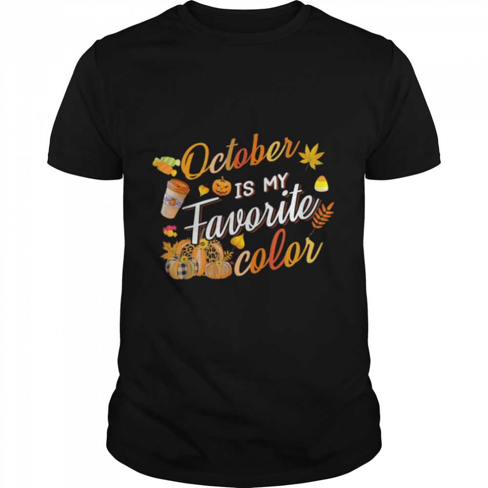 Fall Season Funny Quote Pumpkin Autumn Leaves Thanksgiving T-Shirt B0BKL6T2X9