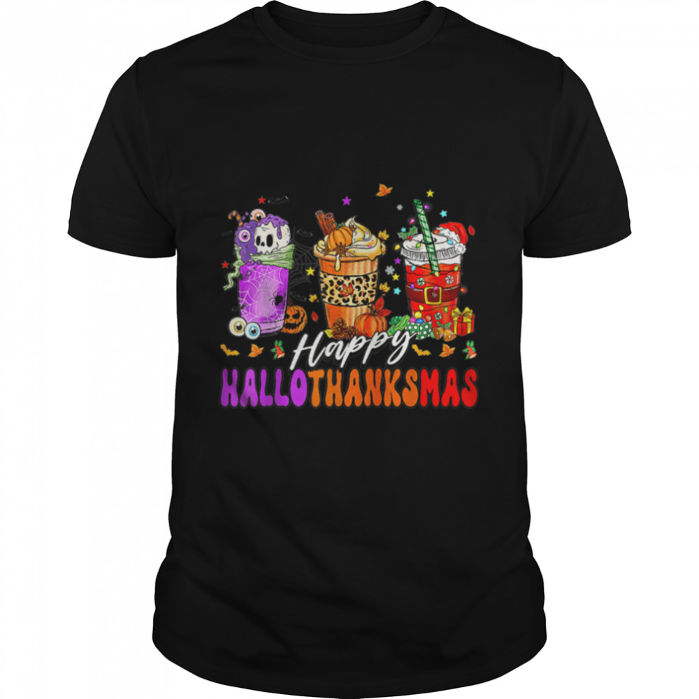 Happy Hallothanksmas Coffee Halloween Thanksgiving Christmas T-Shirt B0BKL2PHTP