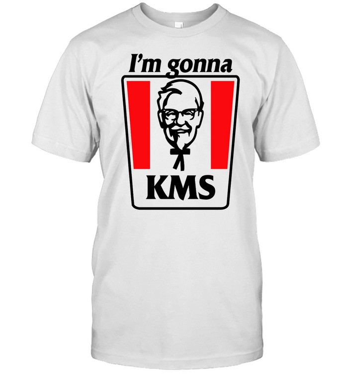 I'm Gonna Kms T Shirt