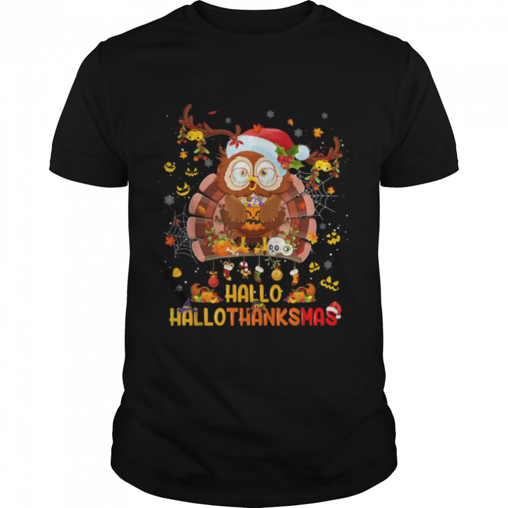 Owl Thankgiving Halloween Christmas Happy Hallothanksmas T-Shirt B0BKLB6KH5