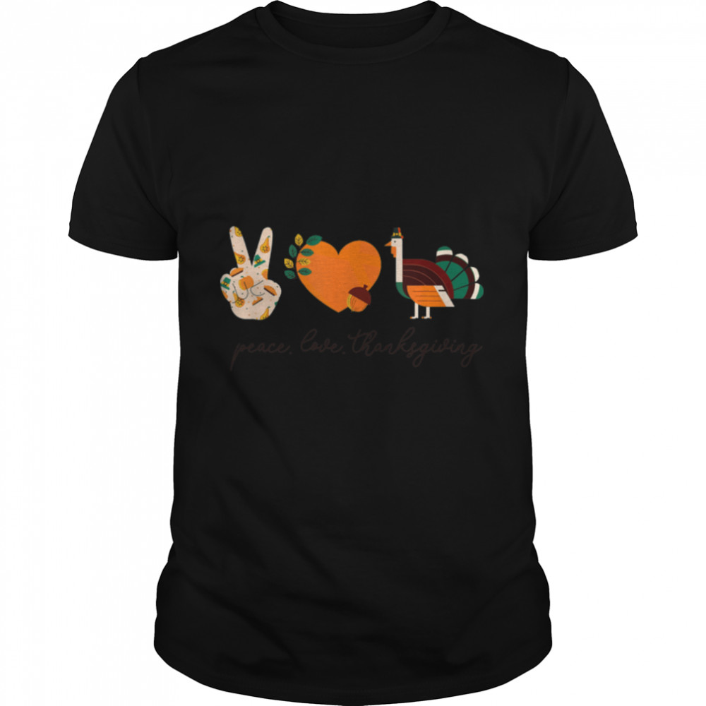 Peace love Thanksgiving Team Groups Costume Matching T-Shirt B0BKL6XCBH