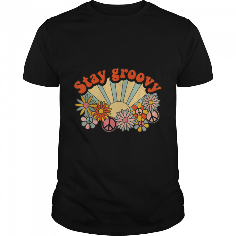 Retro Flowers Peace Stay Groovy Positive Mind Happy Life T-Shirt B0BKLBF9T2