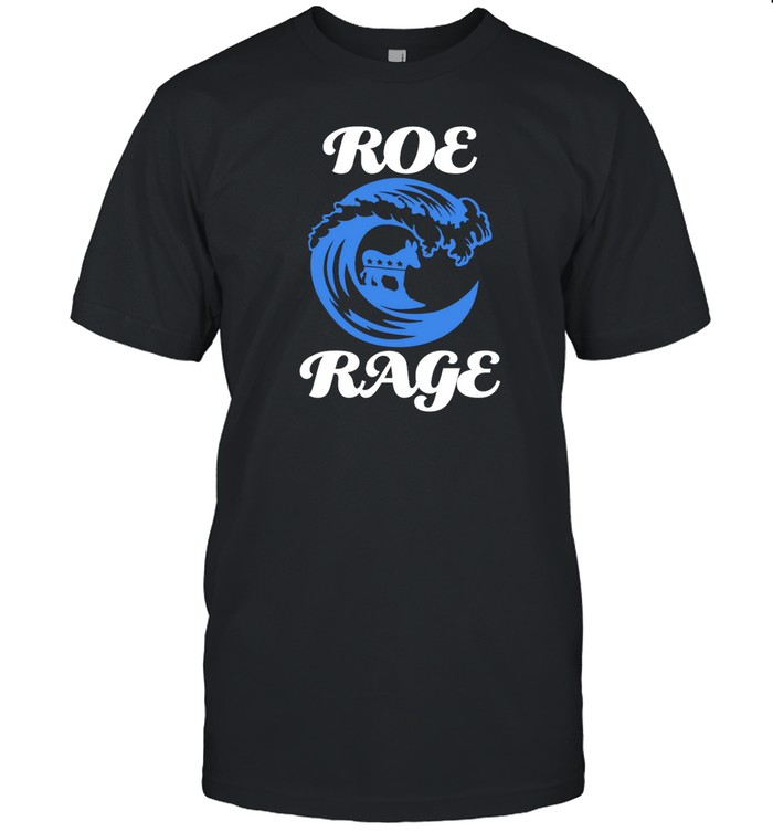 Roe Rage Vote Blue In 2022 T Shirt
