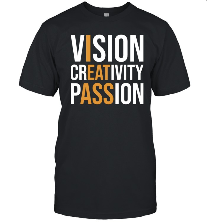 Vision Creativity Passion T Shirt