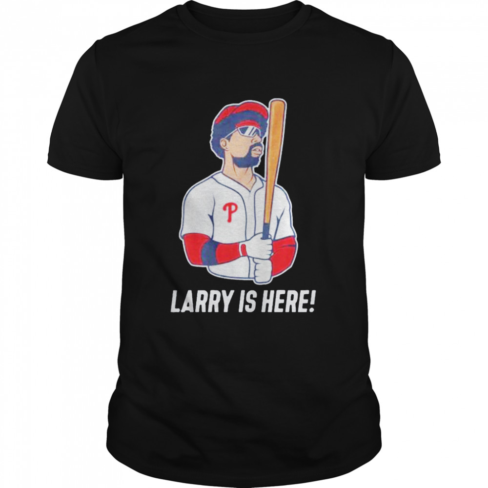 larry is here Uncle Larry Philadelphia Phillies baseball shirt