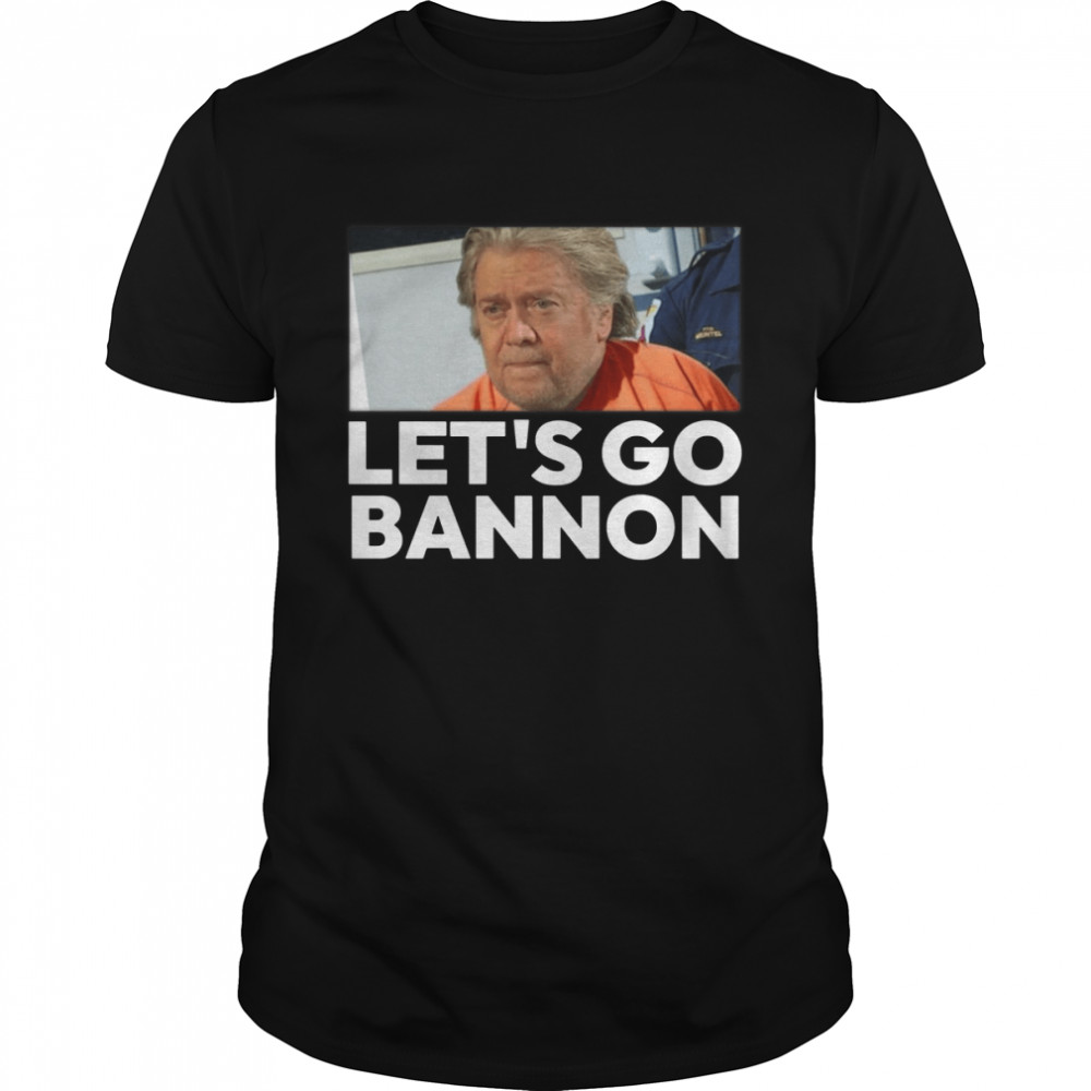 Let’s Go Bannon shirt