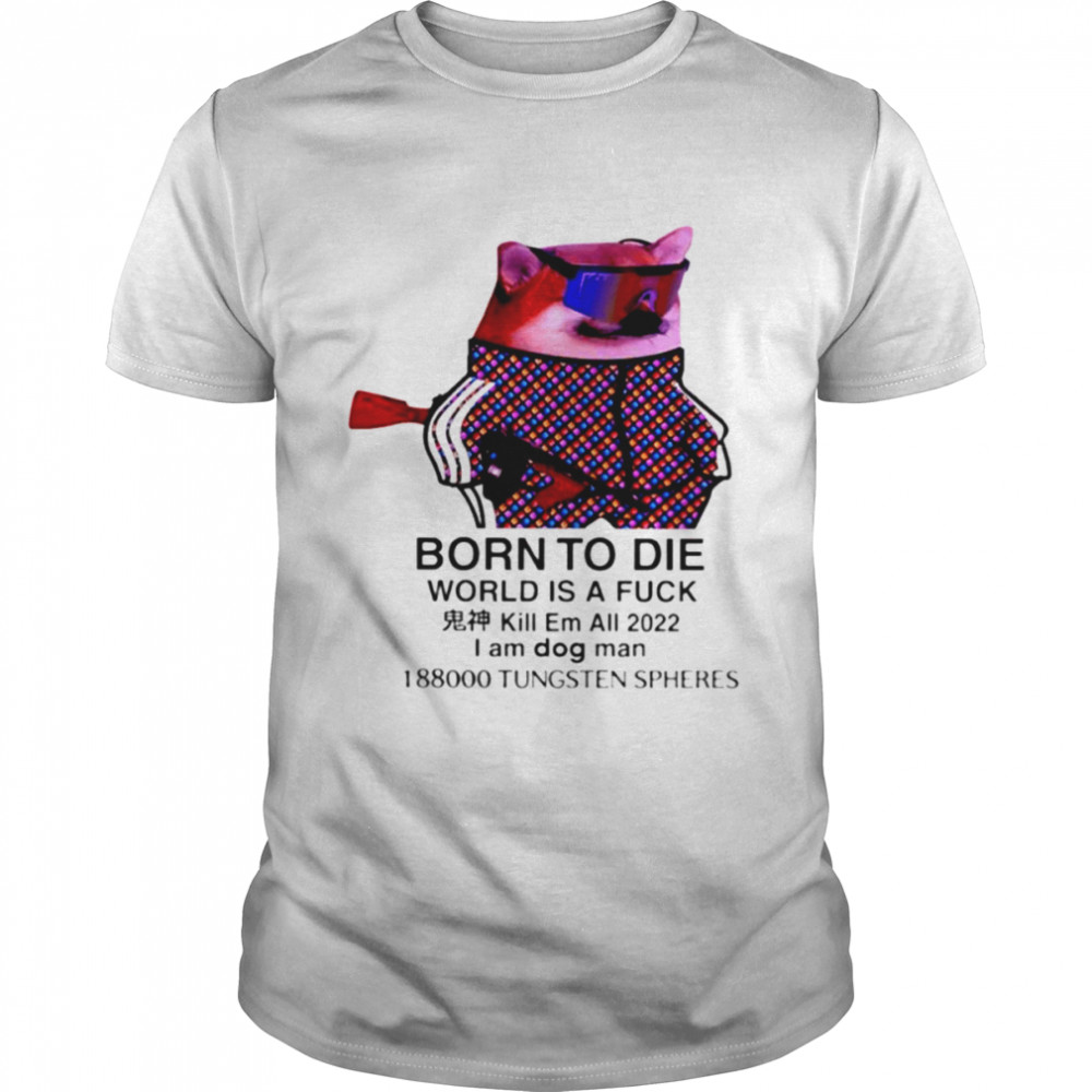 Mr gh0stly born to die world is a fuck I am dog man T-Shirt