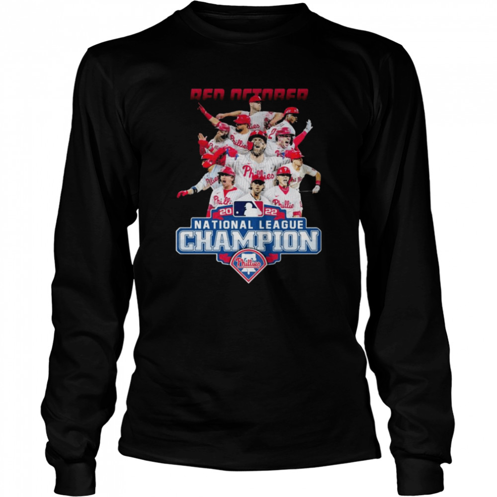 Philadelphia Phillies Team Red October 2022 National League Champion shirt Long Sleeved T-shirt